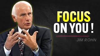 IT'S TIME TO FOCUS ON YOU - Jim Rohn Motivation