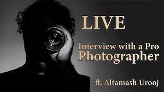 Interview with a Pro Photographer: Altamash Urooj