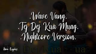 TUS DEJ KUA MAUG - WAVE VANG - NIGHTCORE VERSION