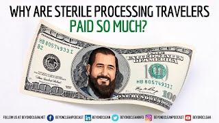 Why Are Sterile Processing Travelers Paid So Much? | Pay | Compensation | Salary