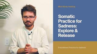 Somatic Practice for Sadness: Explore & Release