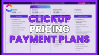 CLICKUP PRICING and PAYMENT PLANS