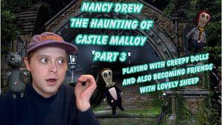 BEAUTIFUL sheep and CREEPY dolls! How fun! - Nancy Drew: The Haunting of Castle Malloy (PART 3)