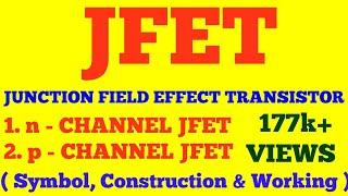 JUNCTION FIELD EFFECT TRANSISTOR || JFET | TYPES, CONSTRUCTION, WORKING OF JFET | WITH EXAM NOTES |