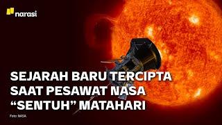 Detik-detik Pesawat Luar Angkasa NASA "Menyentuh" Matahari | Narasi Newsroom