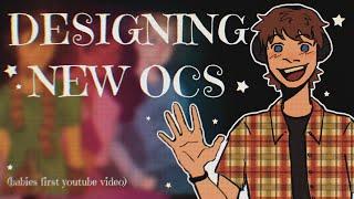 DESIGNING NEW OCS! | MY FIRST YOUTUBE VIDEO