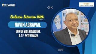 Non Woven Tech Asia|Exclusive Interview With Navin Agrawal,Senior Vice President ,A.T.E. Enterprises