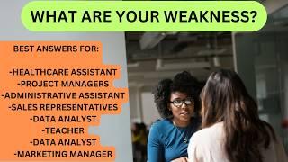 What Are Your Weakness | 10 Ways To Answer What Are Your Weakness For Different Roles