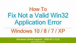 How to Fix Not a Valid Win32 Application Error - Support for Windows (800) 563-5020