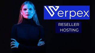 Verpex Reseller Hosting:  Start Your OWN BUSINESS with Verpex 