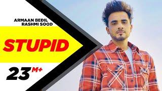 Stupid (Official Video) | Armaan Bedil ft Raashi Sood | Tru Makers | Latest Punjabi Songs 2018