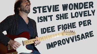 Isn't She Lovely - Improvvisare con la chitarra stile Robben Ford