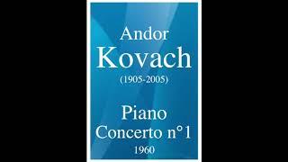 Andor Kovach (1915-2005): Piano Concerto No. 1 (1960)