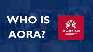Who is Asia Open RAN Academy (AORA)?