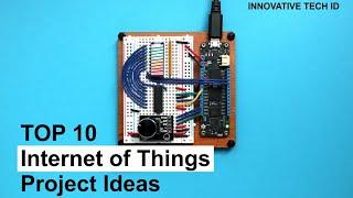 Top 10 Internet of Things (IoT) Project Ideas | Innovative Tech ID