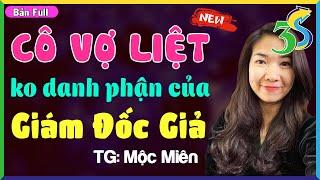 Đọc Truyện Đêm Khuya: CÔ VỢ LIỆT KHÔNG DANH PHẬN CỦA GIÁM ĐỐC GIẢ- KimThanh3s kể