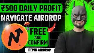 New Depin Airdrop 🪂| Navigate Airdrop | Confirm Free Testnet Airdrop