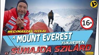 A hegymászás titkai, a MOUNT EVEREST tükrében és SUHAJDA SZILÁRD története – Pacsy Doku