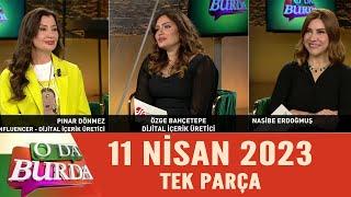 O Da Burda 11 Nisan 2023