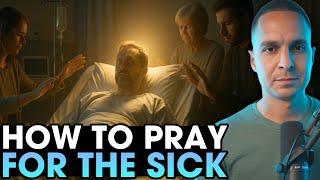 Watch This Before Praying for the Sick! (Do This First)