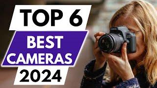 Top 6 Best Cameras In 2024