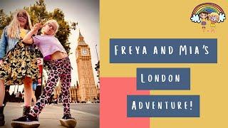 Freya and Mia's London Adventure!