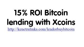 15% ROI with Bitcoin lending in Xcoins...my experience so far...