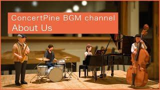 ConcertPine BGM channel Promotional Video