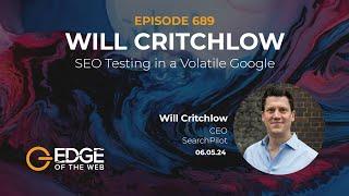 689 | SEO Testing in a Volatile Google w/ Will Critchlow