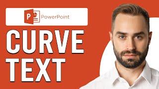 How To Curve Text In PowerPoint (How To Bend Text In PowerPoint)