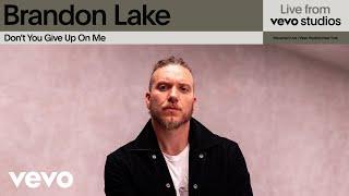 Brandon Lake - Don’t You Give Up On Me | Live From Vevo Studios