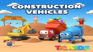 Construction Vehicles  Song & Nursery Rhymes for Kids! ️ | Diggers, Trucks & More | TCKIDS