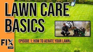 LAWN CARE BASICS: How to Aerate Your Lawn | FIX.com