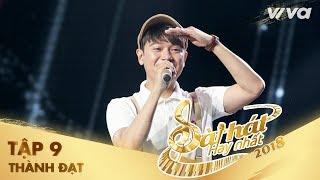 Ê sắc ế - Nguyễn Thành Đạt | Tập 9 Sing My Song - Bài Hát Hay Nhất 2018