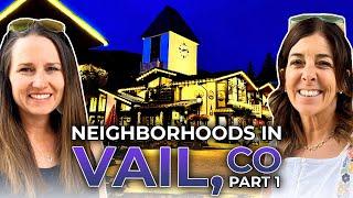 The Neighborhoods Of VAIL COLORADO [PART1]: Vail CO Real Estate | Vail Resorts In Colorado