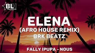 Elena (Afro House Remix) Brk Beatz (Fally Ipupa - Juste une danse) Nous Deux visuals