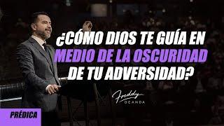 ¿Cómo Dios te guía en medio de la obscuridad de tu adversidad?- Freddy DeAnda