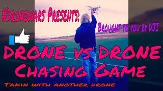 #Dronewars Presents: Drone vs Drone Chasing Game