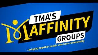 Meet your TMA Affinity Groups!