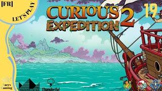 Curious Expedition 2 [FR] #19 : L'ultime expedition.