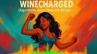 WINECHARGED (ADN REMIX) – Algorithmic Dance Network