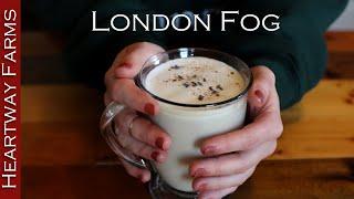 BETTER THAN STARBUCKS! London Fog At Home by Heartway Farms. Easy and basic recipe for you to try!