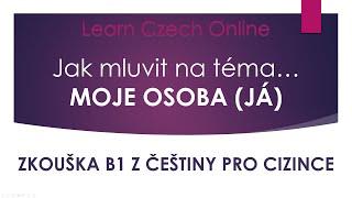 The B1 Exam in Czech for foreigners: SPEAKING about MYSELF