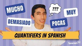 Muy, Mucho, Demasiado - Learn How To Use SPANISH QUANTIFIERS!