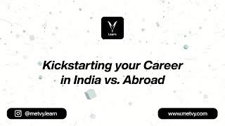 Kickstarting your Career in India vs. Abroad | Metvy Learn | Moin Shaikh