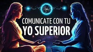 Meditación COMUNÍCATE CON TU YO SUPERIOR | APRENDE A ESCUCHAR su VOZ en TI