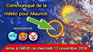 Communiqué de la météo pour Maurice émis à 04h30 ce mercredi 13 novembre 2024