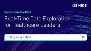 Emids Data Co-Pilot - Real-Time Data Exploration for Healthcare Leaders