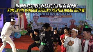 HADIRI FESTIVAL PALANG PINTU DI DEPOK | KDM INGIN BANGUN GEDUNG PERTUNJUKAN BETAWI