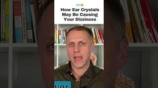 How Ear Crystals May Be Causing Your Dizziness